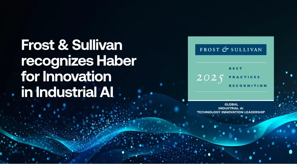 Haber Recognized by Frost & Sullivan for Global Leadership in Industrial AI